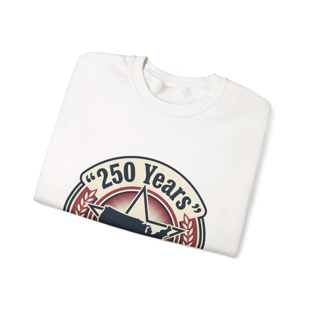 Fourth of July Crewneck Sweatshirt – "250 Years" Happy July 4th Patriotic Celebrate Pullover