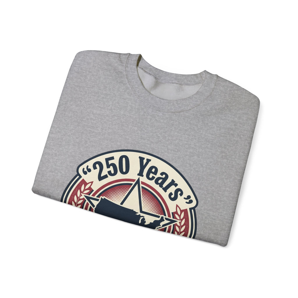 Fourth of July Crewneck Sweatshirt – "250 Years" Happy July 4th Patriotic Celebrate Pullover